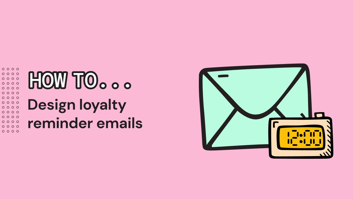 How to Design the Perfect Loyalty Program Rewards Reminder Email
